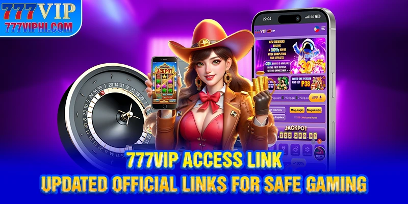 777VIP Access Link - Updated Official Links for Safe Gaming