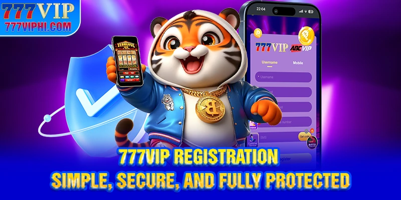 777VIP Registration - Simple, Secure And Fully Protected