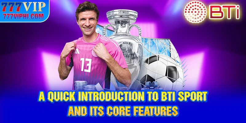A quick introduction to BTi Sport and its core features