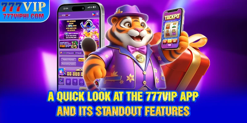 A quick look at the 777vip App and its standout features