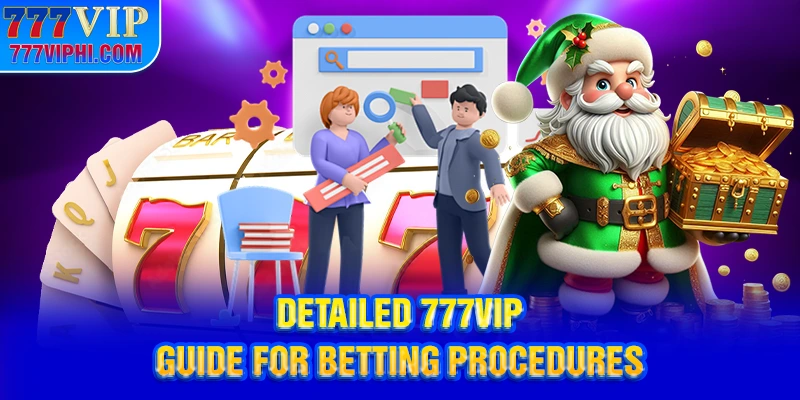 Detailed 777VIP Guide for Betting Procedures