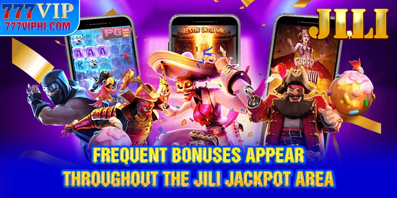 Frequent bonuses appear throughout the Jili jackpot area