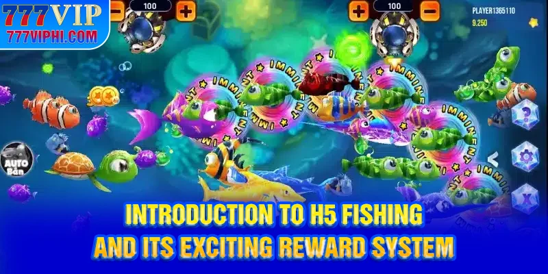 Introduction to H5 Fishing and Its Exciting Reward System