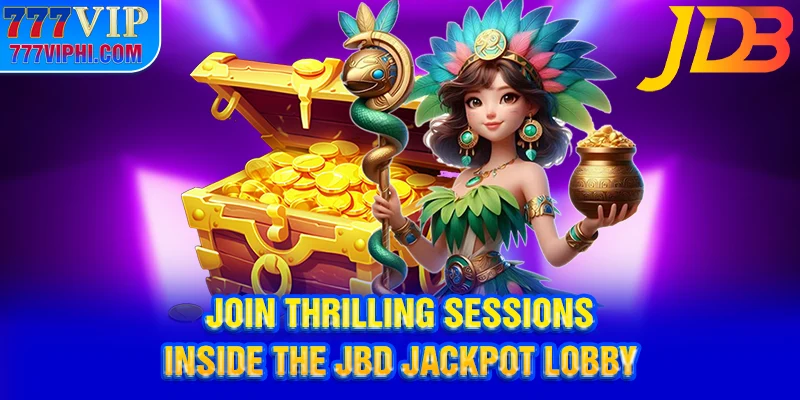 Join thrilling sessions inside the JBD jackpot lobby