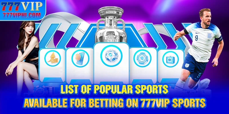 List of popular sports available for betting on 777vip Sports