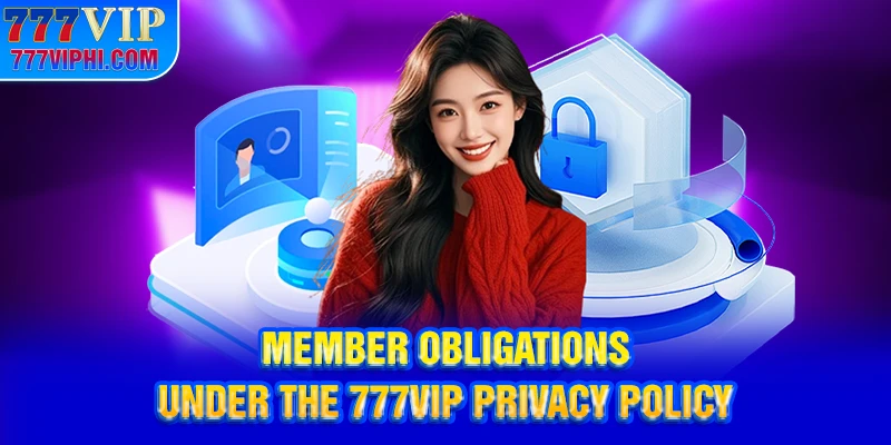 Member Obligations Under the 777VIP Privacy Policy