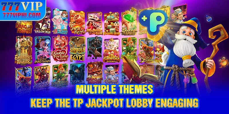 Multiple themes keep the TP jackpot lobby engaging