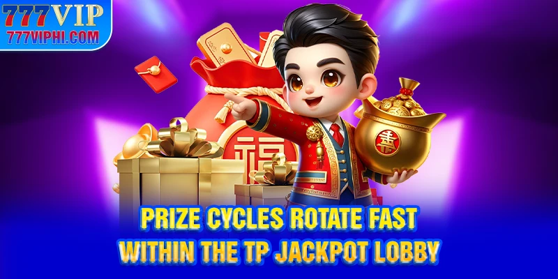 Prize cycles rotate fast within the TP jackpot lobby