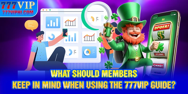 What Should Members Keep in Mind When Using the 777VIP Guide?